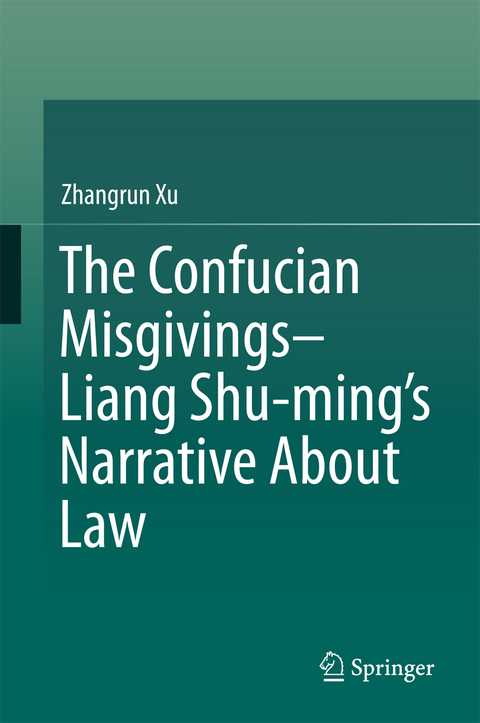 The Confucian Misgivings--Liang Shu-ming&rsquo;s Narrative About Law - Zhangrun Xu