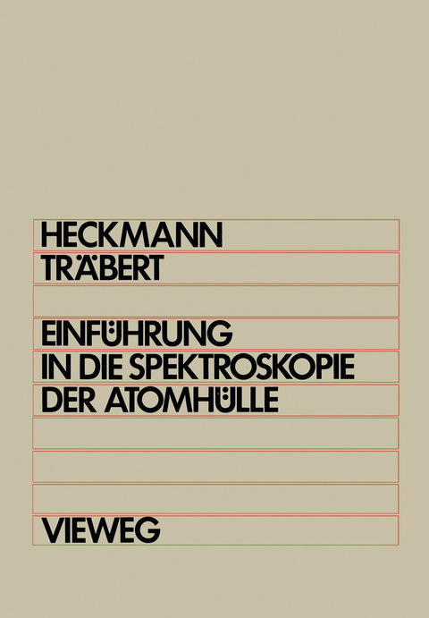 Einf&uuml;hrung in die Spektroskopie der Atomh&uuml;lle - Paul Heinrich Heckmann