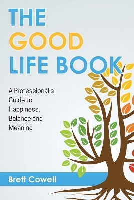 The Good Life Book - Brett Cowell