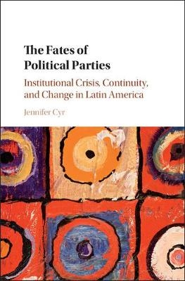 The Fates of Political Parties - Jennifer Cyr