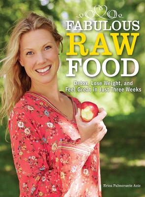 Fabulous Raw Food - Erica Palmcrantz Aziz