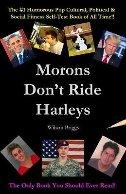 Morons Don't Ride Harleys - Steve K Wilson Briggs
