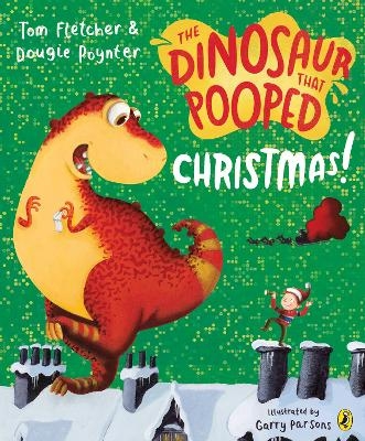 The Dinosaur that Pooped Christmas! - Tom Fletcher, Dougie Poynter