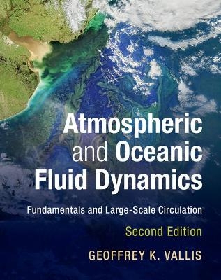 Atmospheric and Oceanic Fluid Dynamics - Geoffrey K. Vallis