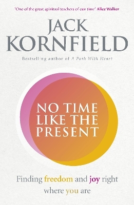 No Time Like the Present - Jack Kornfield