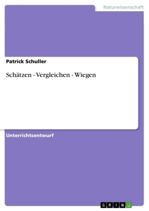 Sch&Atilde;&curren;tzen - Vergleichen - Wiegen - Patrick Schuller