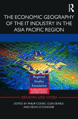 The Economic Geography of the IT Industry in the Asia Pacific Region