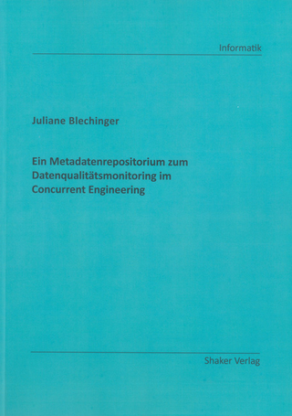 Ein Metadatenrepositorium zum Datenqualitätsmonitoring im Concurrent Engineering
