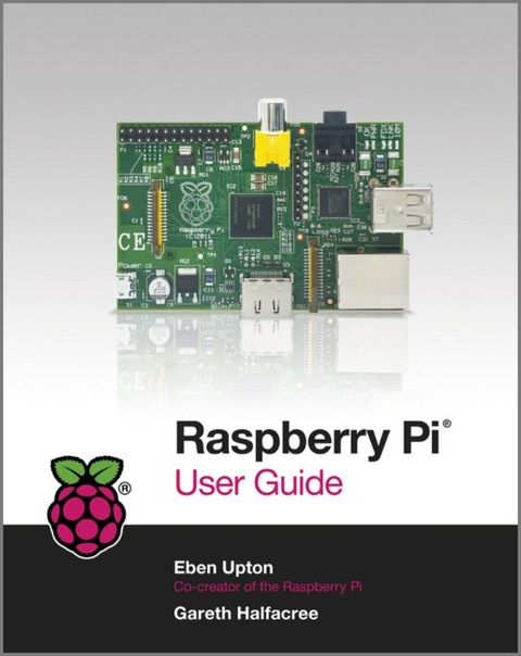 Raspberry Pi User Guide - Gareth Halfacree, Eben Upton
