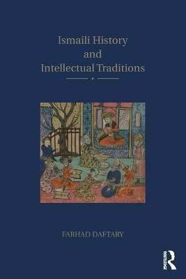 Ismaili History and Intellectual Traditions - Farhad Daftary