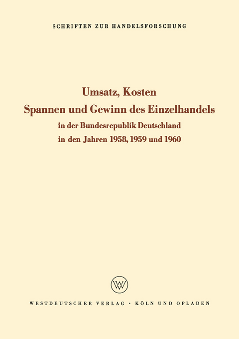 Umsatz, Kosten, Spannen und Gewinn des Einzelhandels in der Bundesrepublik Deutschland in den Jahren 1958, 1959 und 1960 - Hans Philippi