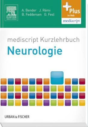 mediscript Kurzlehrbuch Neurologie - Andreas Bender, Berend Feddersen, Jan R&eacute;mi, Gunther Fesl
