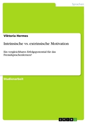 Intrinsische vs. extrinsische Motivation - Viktoria Hermes