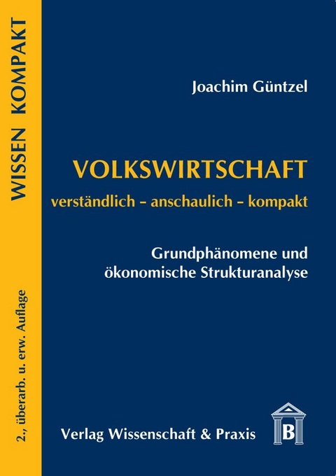 Volkswirtschaft: Grundph&auml;nomene und &ouml;konomische Strukturanalyse. - Joachim G&uuml;ntzel