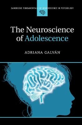 The Neuroscience of Adolescence - Adriana Galv&aacute;n