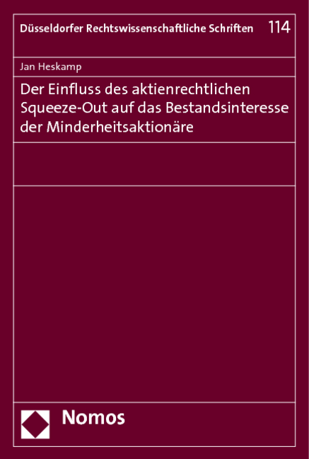Der Einfluss des aktienrechtlichen Squeeze-Out auf das Bestandsinteresse der Minderheitsaktion&auml;re - Jan Heskamp