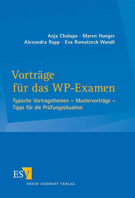 Vortr&auml;ge f&uuml;r das WP-Examen - Anja Chalupa, Maren Hunger, Alexandra Rapp, Eva Romatzeck Wandt