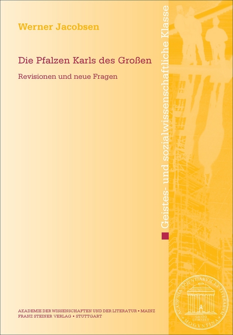 Die Pfalzen Karls des Gro&szlig;en - Werner Jacobsen