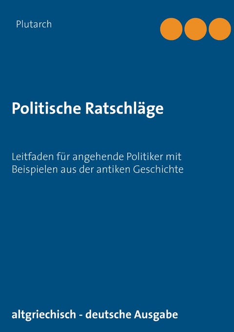Politische Ratschläge -  Plutarch