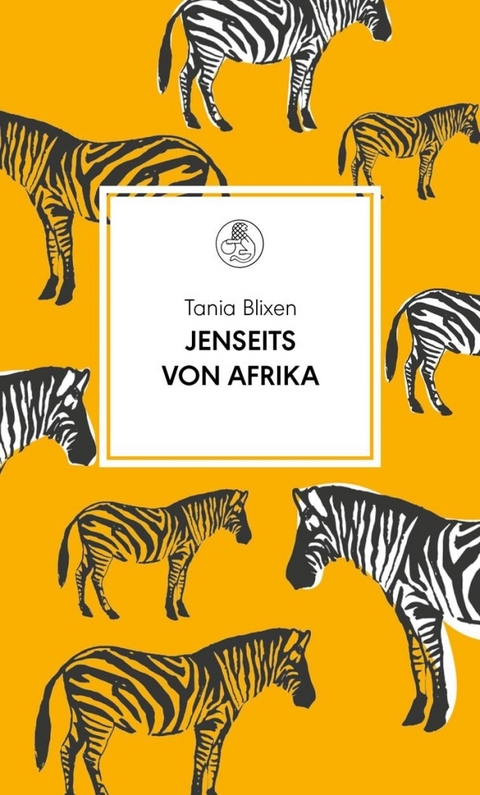 Jenseits von Afrika - Tania Blixen