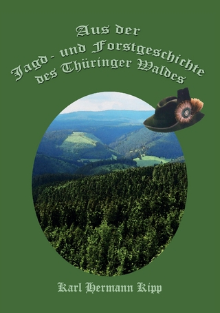 Aus der Jagd- und Forstgeschichte des Thüringer Waldes