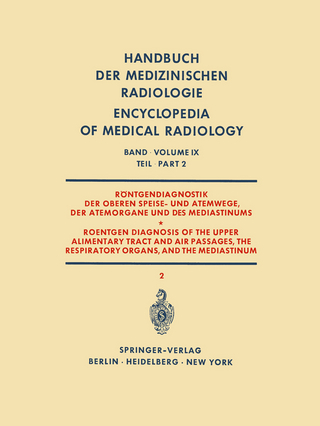Röntgendiagnostik der Oberen Speise- und Atemwege, der Atemorgane und des Mediastinums Teil 2 / Roentgen Diagnosis of the Upper Alimentary Tract and Air Passages, the Respiratory Organs, and the Mediastinum Part 2