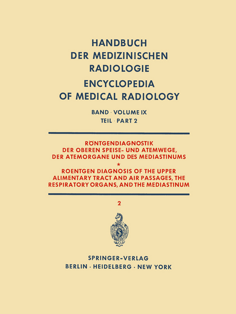 R&ouml;ntgendiagnostik der Oberen Speise- und Atemwege, der Atemorgane und des Mediastinums Teil 2 / Roentgen Diagnosis of the Upper Alimentary Tract and Air Passages, the Respiratory Organs, and the Mediastinum Part 2 - H. Argenton, Alfred Gebauer, Josef Lissner, Sabino Di Rienzo, Pedro Rubinstein, Ernst Wiedemann, Gerhard Worth