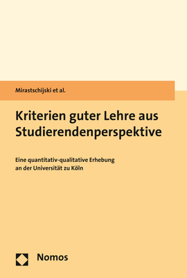 Kriterien guter Lehre aus Studierendenperspektive - Ivanessa Mirastschijski, Anna-Linda Sachse, Katja Meyer-Wegner, Sara Salzmann, Claudius Garten, Mareike Landmann, Stefan Herzig
