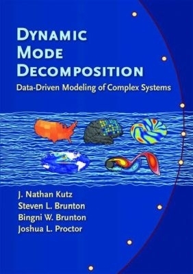 Dynamic Mode Decomposition - J. Nathan Kutz, Steven L. Brunton, Bingni W. Brunton, Joshua L. Proctor