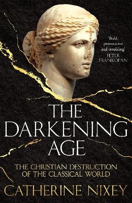 The Darkening Age - Catherine Nixey