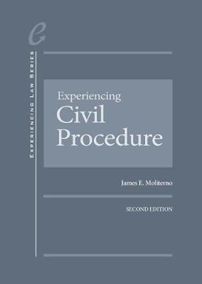 Experiencing Civil Procedure - James E. Moliterno