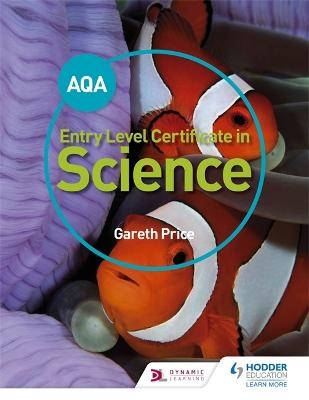 AQA Entry Level Certificate in Science Student Book - Gareth Price