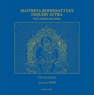 Maitreya Bodhisattva's Inquiry Sutra: The Coming Buddha