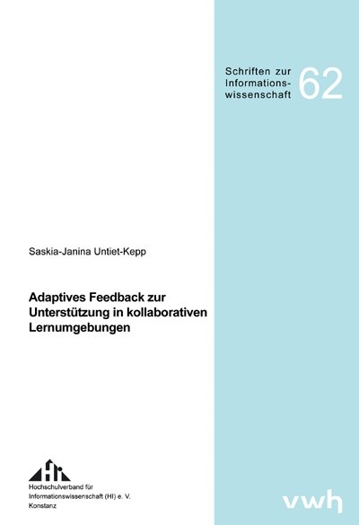 Adaptives Feedback zur Unterstützung in kollaborativen Lernumgebungen - Saskia-Janina Untiet-Kepp