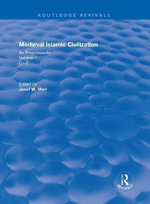 Routledge Revivals: Medieval Islamic Civilization (2006) - 