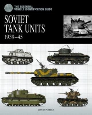 Soviet Tank Units 1939&ndash;45 - David Porter