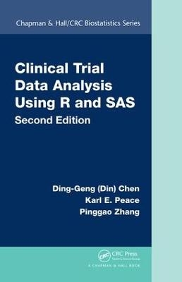 Clinical Trial Data Analysis Using R and SAS - Ding-Geng (Din) Chen, Karl E. Peace, Pinggao Zhang