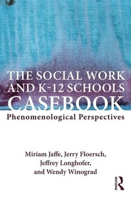 The Social Work and K-12 Schools Casebook - 