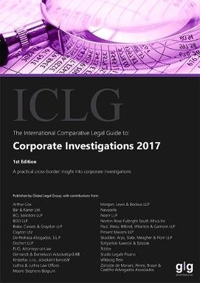 The International Comparative Legal Guide to: Corporate Investigations - 