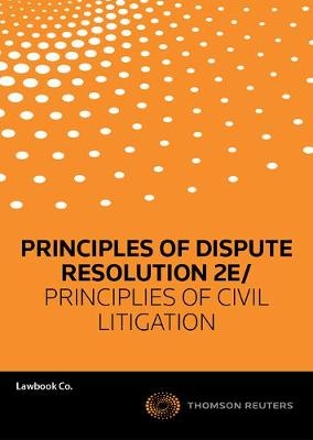 Principles of Dispute Resolution 2e / Principles of Civil Litigation