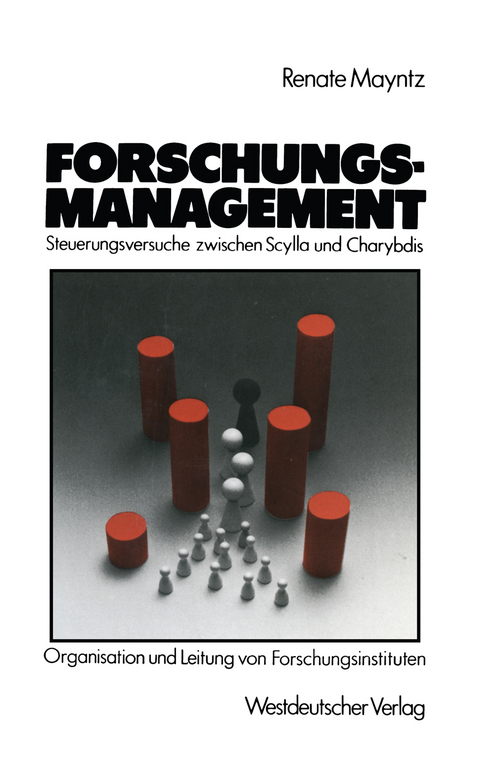 Forschungsmanagement &mdash; Steuerungsversuche zwischen Scylla und Charybdis