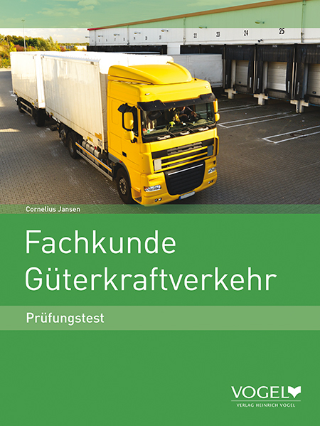 Fachkunde G&uuml;terkraftverkehr - Cornelius Jansen