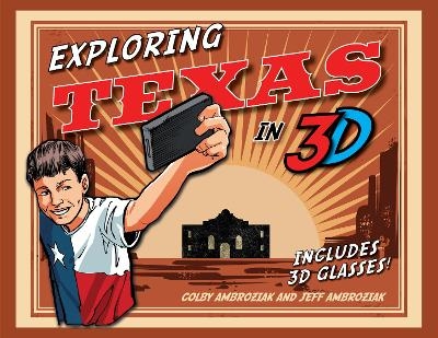 Exploring Texas in 3D - Colby Ambroziak, Jeff Ambroziak