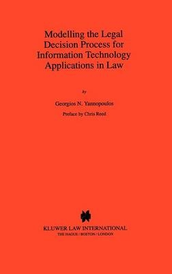 Modelling the Legal Decision Process for Information Technology Applications in Law - Georgios N. Yannopoulos, Chris Reed