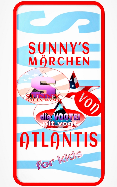 Sunny&acute;s M&auml;rchen von Atlantis - Pit Vogt