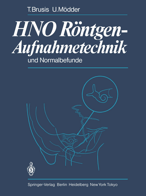 HNO R&ouml;ntgen-Aufnahmetechnik und Normalbefunde - T. Brusis, U. M&ouml;dder
