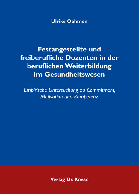 Festangestellte und freiberufliche Dozenten in der beruflichen Weiterbildung im Gesundheitswesen - Ulrike Oehmen