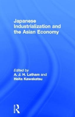 Japanese Industrialization and the Asian Economy - 