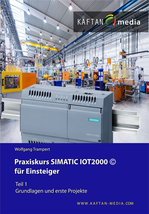 Praxiskurs SIMATIC IOT2000 f&uuml;r Einsteiger Teil1: - Wolfgang Trampert