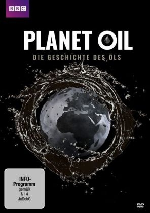 Planet Oil - Die Geschichte des &Ouml;ls, 1 DVD